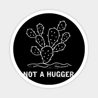 Not A Hugger Cactus Magnet